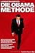 Die Obama-Methode: Strategien für die Mediengesellschaft. Was Wirtschaft und Politik von Barack Obama lernen können: Erfolgsstrategien für die moderne ... und Politik von Barack Obama lernen können