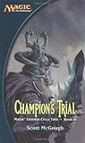 Champion's Trial (Magic: The Gathering: Legends Cycle II, #3) Champion's Trial (Magic: The Gathering: Legends Cycle II, #3)