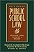 Public School Law: Teacher's and Student's Rights (5th Edition)