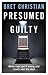 Presumed Guilty: When the cops get it wrong and the courts seal the deal