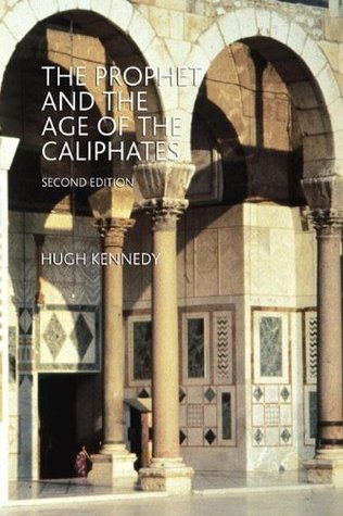 The Prophet and the Age of the Caliphates: The Islamic Near East from the 6th to the 11th Century (Paperback)