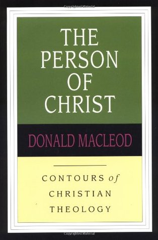 The Person of Christ (Contours of Christian Theology, #7)