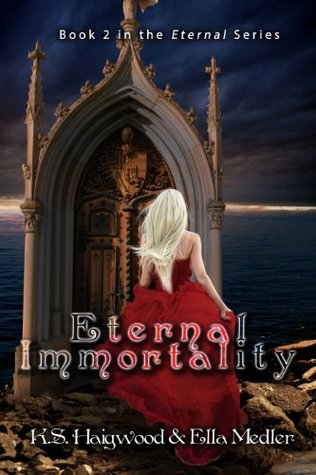 Eternal Immortality Eternal 2 By K S Haigwood