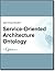 Service-Oriented Architecture Ontology (The Open Group Standards)