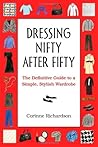 Dressing Nifty After Fifty: The Definitive Guide to a Simple, Stylish Wardrobe