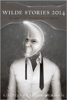 Wilde Stories 2014: The Year's Best Gay Speculative Fiction (Kindle Edition)