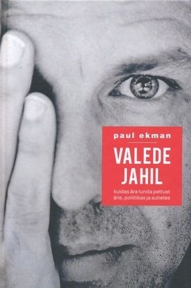 Valede jahil - kuidas ära tunda pettust äris, poliitikas ja suhetes