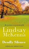 Deadly Silence - Kebisuan Mematikan by Lindsay McKenna