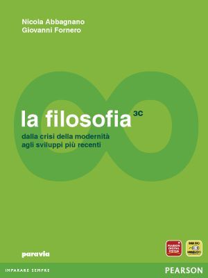 La filosofia: dalla crisi della modernità agli sviluppi più recenti - vol. 3C