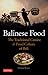 Balinese Food The Traditional Cuisine & Food Culture of Bali by Vivienne Kruger