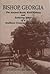 Bishop, Georgia: The Ancient Roots, Rich History and Enduring Spirit of a Southern Crossroads Community