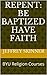 Repent: Be Baptized Have Faith (BYU Religion Courses Book 2)