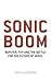 Sonic Boom: Inside the Battle for the Soul of Music