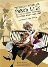 Porch Lies: Tales of Slicksters, Tricksters, and other Wily Characters Porch Lies: Tales of Slicksters, Tricksters, and other Wily Characters