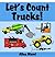 Let's Count Trucks: A Fun Kids' Counting Book for Toddler Boys and Children Age 2 to 5 (Let's Count Series)