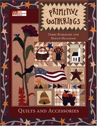 Primitive Gatherings: Quilts And Accessories