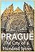 PRAGUE - The City of a Hundred Spires by B. Brown
