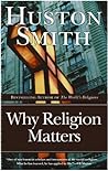 Book cover for Why Religion Matters: The Fate of the Human Spirit in an Age of Disbelief