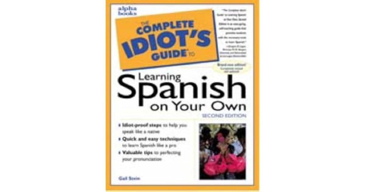 The Complete Idiot s Guide To Learning Spanish By Stein Gail