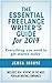 The Essential Freelance Writer's Guide for 2014: Everything you need to know to get started today.