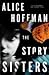 The Story Sisters by Alice Hoffman