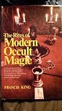 The Rites of Modern Occult Magic