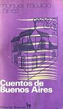 Cuentos de Buenos Aires by Manuel Mujica Lainez