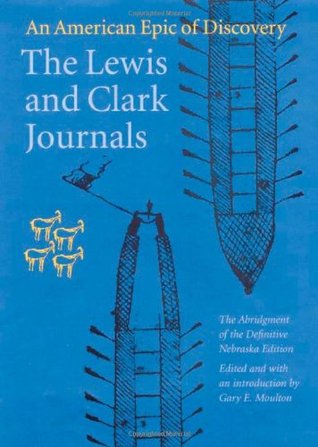 The Lewis and Clark Journals: An American Epic of Discovery (Paperback)