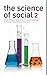 The Science of Social 2: Social Strategies for Long-term Business Advantage—and the Science Behind How They Work (The Science of Social: Beyond Hype, Likes & Followers)