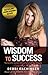 WISDOM To SUCCESS: The Surefire Secrets To Accomplish All Your Dreams