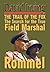 THE TRAIL OF THE FOX The Search for the True Field Marshall by David  Irving
