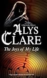 The Joys of My Life by Alys Clare