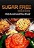 Sugar-Free Solution – Kids Lunch and Raw Food Recipes – 2 book pack
