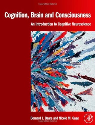 Cognition, Brain, and Consciousness: Introduction to Cognitive Neuroscience (Hardcover)