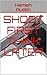 Shoot First Think Later by Hamish Austin