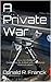 A Private War