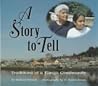 A Story to Tell: Traditions of a Tlingit Community (We Are Still Here) A Story to Tell: Traditions of a Tlingit Community (We Are Still Here)