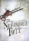 Nefarious Twit by Tony McMillen Nefarious Twit by Tony McMillen