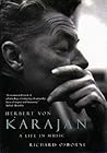 Herbert Von Karajan: A Life in Music Herbert Von Karajan: A Life in Music