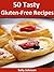 Gluten-Free Express Recipe Cookbook: 50 Fast And Easy Tasty Gluten-Free Recipes (Gluten-Free And Paleo Special Diet Cookbook Book 1)