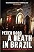 A Death in Brazil by Peter Robb