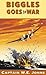 Biggles Goes To War (Biggle...