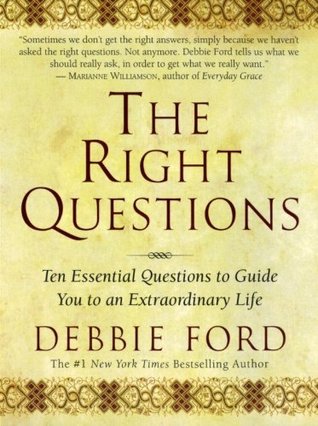 The Right Questions: Ten Essential Questions To Guide You To An Extraordinary Life (Paperback)