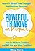 Powerful Thinking on Purpose by Wendy Merron