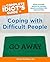 The Complete Idiot's Guide to Coping With Difficult People
