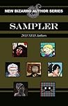 New Bizarro Author Series: Sampler (2013-2014) New Bizarro Author Series: Sampler (2013-2014)