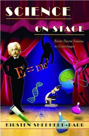 Science on Stage: From Doctor Faustus to Copenhagen (Hardcover)