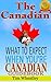 The Canadian - A guidebook for what to expect when you are Canadian