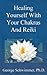 Healing Yourself with your Chakras and Reiki
