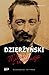 Feliks Dzierżyński. Miłość i rewolucja. Biografia intymna by Sylwia Frołow